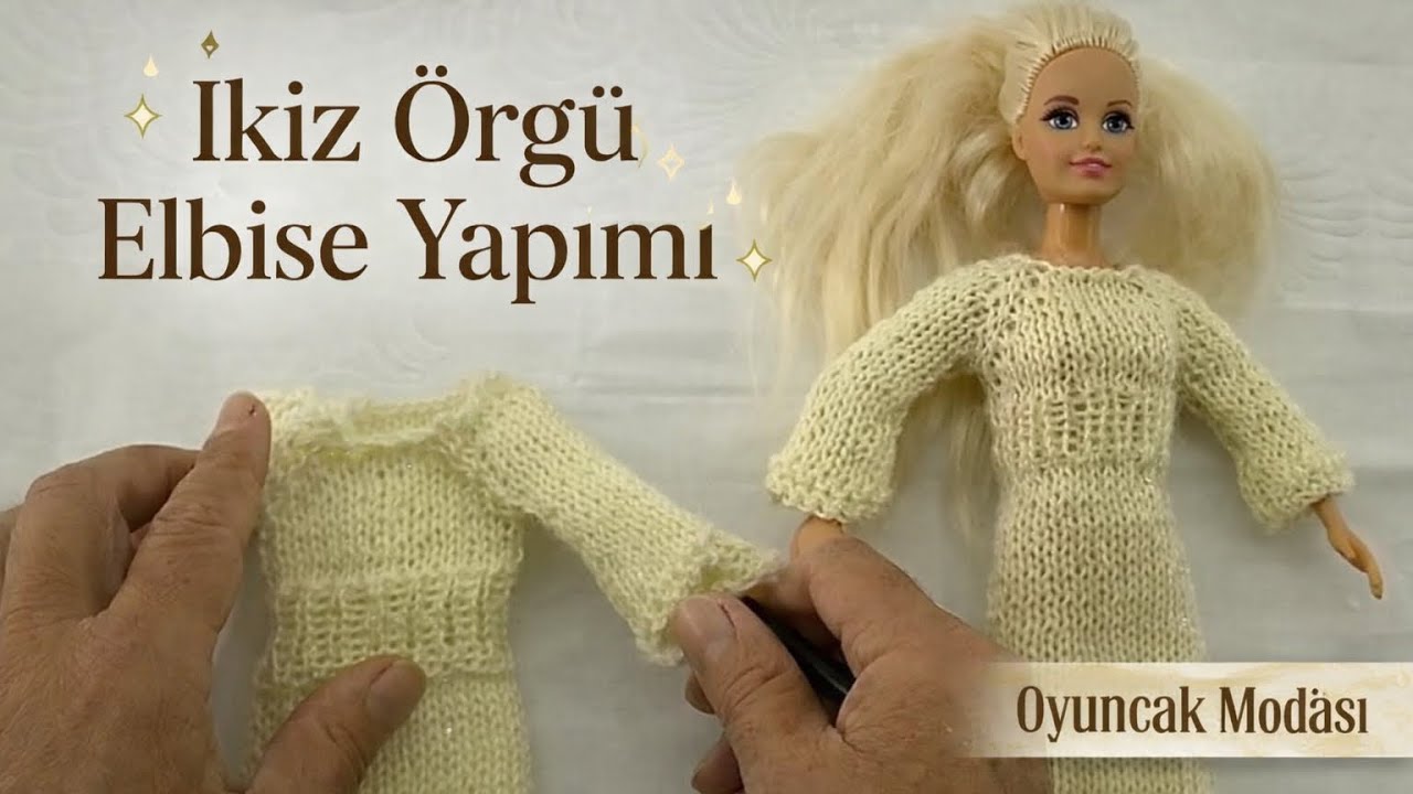 Barbie Bebek İçin İkiz El Örgüsü Elbise Yapımı | Oyuncak Modası❤️