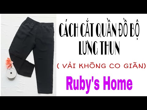 Video CÁCH CẮT QUẦN ĐỒ BỘ LƯNG THUN VẢI KHÔNG CO GIÃN ( thân... - youtube