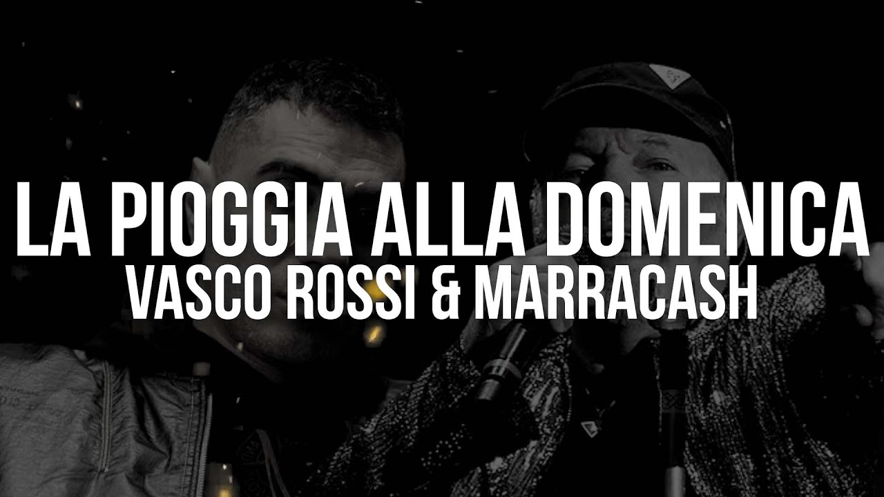 Vasco Rossi & Marracash - La pioggia alla Domenica (Testo / Lyrics)