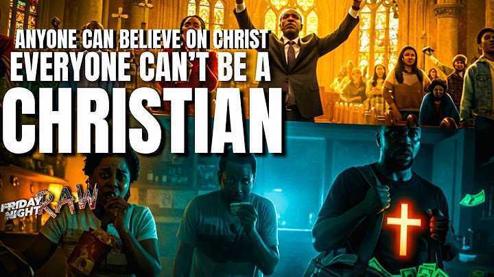 Anyone Can Believe On Christ, Everyone Can't Be A Christian!