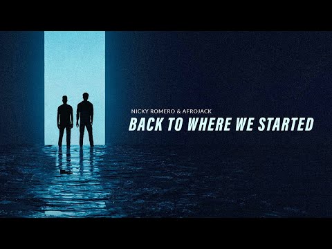Nicky Romero & Afrojack - Back To Where We Started