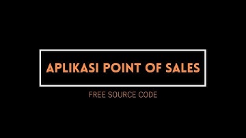 Aplikasi Point Of Sales (POS) Berbasis Web - Free Source Code