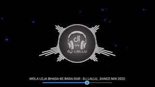 MOLA LEJA BHAGA KE BADA DUR CG SAD MIX ( KISHAN SEN CHAMPA NISHAD ) DJ LALLU