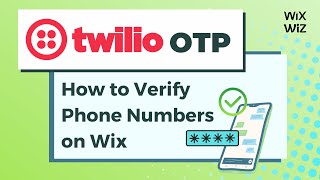 How to Verify a Phone Number on Your Wix Website with Twilio OTP (One Time Password)