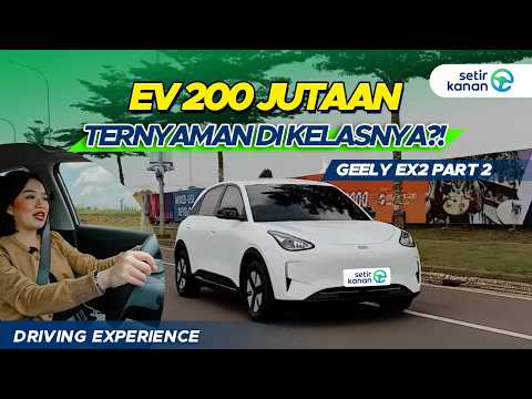Geely EX2 Part 2 : SUV Compact Cocok Buat Perkotaan! | Setir Kanan
