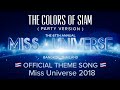 [ Official Audio ] THEME SONG Miss Universe 2018 - The Colors Of Siam (Party Version) #Thailand