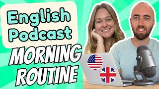 S1 E1: UPDATED Morning Time Routine Intermediate and Advanced English Vocabulary Podcast