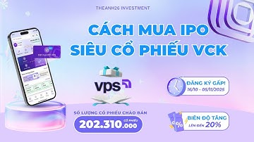 CÁCH MUA IPO CỔ PHIẾU VPS - (CÁCH MUA IPO CỔ PHIẾU VCK) | CÔNG TY CHỨNG KHOÁN VPS NIÊM YẾT