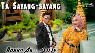 BONNY AG BERSAMA ISTRI - TA SAYANG SAYANG - BONNY AG NET PRODUCTION