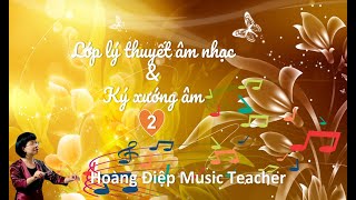Lớp Lý thuyết âm nhạc & Ký xướng âm cơ bản 2, #HoangDiep , #MusicTeacher