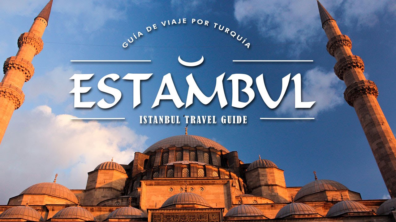 TOP THINGS TO DO IN ISTANBUL TURKEY – GUIA DE ESTAMBUL