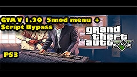 GTA V Online hack Script Bypass + 5 Mod Menus in 1 for 1.20 PS3