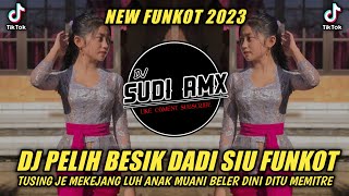 DJ TUSING JE MEKEJANG LUH ANAK MUANI BELER FUNKOT | DJ PELIH BESIK DADI SIU - DEK SOMA | DJ SUDI RMX