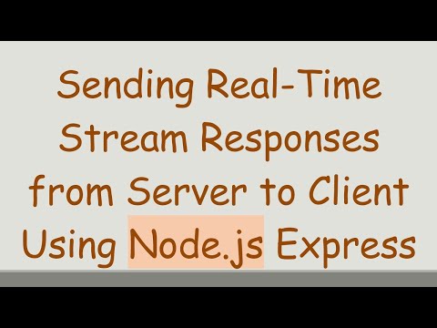 Sending Real-Time Stream Responses from Server to Client Using Node.js Express
