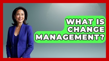 What Is Change Management? - Customer Support Coach
