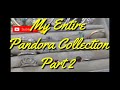 😯 My Entire Pandora Collection 2020(April) Part #2