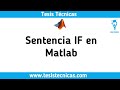 MATLAB 11: Cómo usar la sentencia IF | if, else, elseif y ejemplos con for
