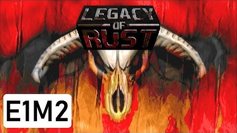 Legacy of Rust (Doom) - E1M2: Sanguine Wastes