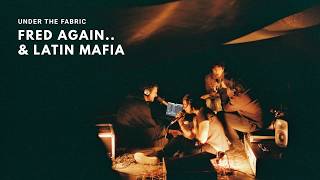 Fred again.. x Mabe Fratti x LATIN MAFIA - Mabe | under the fabric ID #6