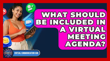 What Should Be Included In A Virtual Meeting Agenda? - Virtual Communication Hub