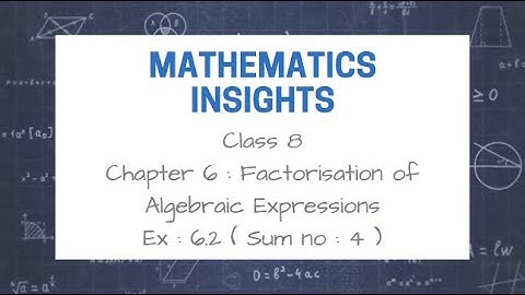 Class 8 | Chapter 6 | Factorization of Algebraic Expressions | Part VII