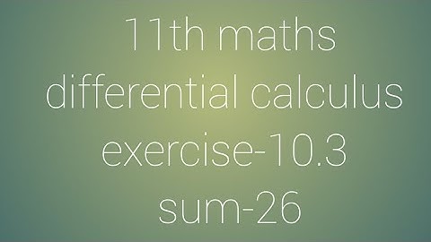 11th maths differential calculus exercise-10.3 sum-26