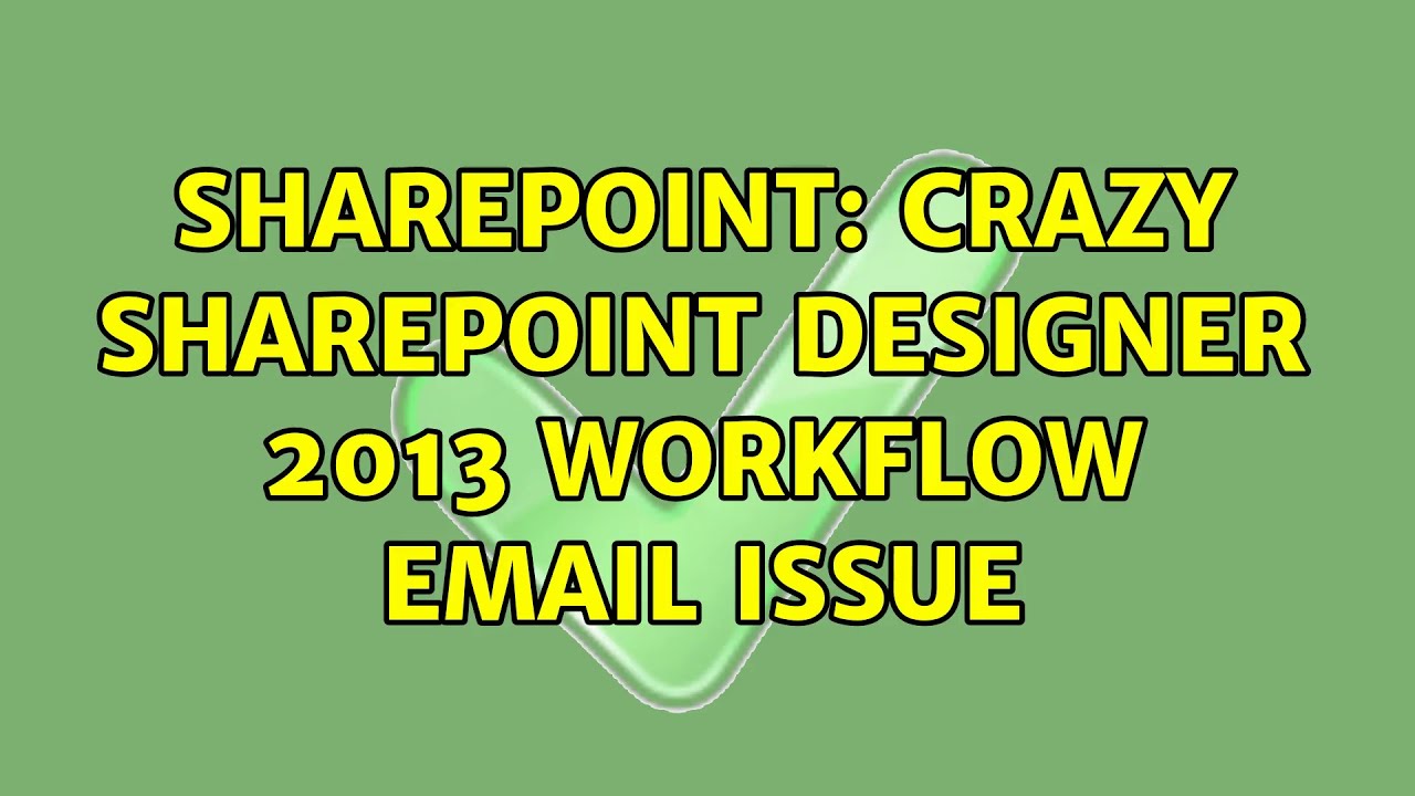 Sharepoint: Crazy Sharepoint Designer 2013 workflow Email Issue - YouTube