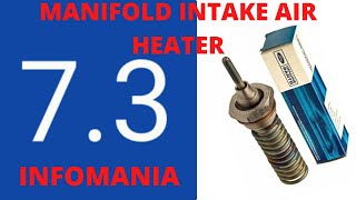 7.3 POWERSTROKE  MANIFOLD AIR INTAKE HEATER  ...............................