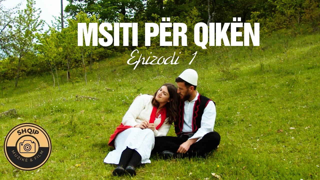 MSITI PER QIKEN (Episodi 1) TREGIME POPULLORE 2025