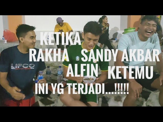 KETIKA SANDY AKBAR, ALFIN, DAN RAKHA BERTEMU...inih yg terjadi...check this out..!!! class=