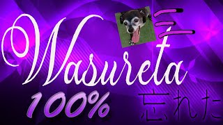 Wasureta 100% (15th Extreme)