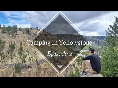 Camping In Yellowstone - Episode 2 (Lamar Valley) - YouTube