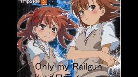 O N L Y   M Y  R A I L G U N by メロディー
