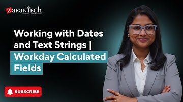 Working with Dates and Text Strings | Workday Calculated Fields | ZaranTech