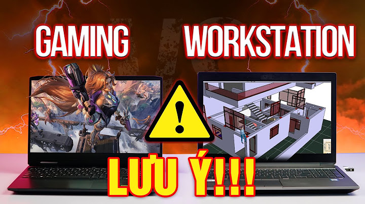 So sánh laptop workstation và gaming