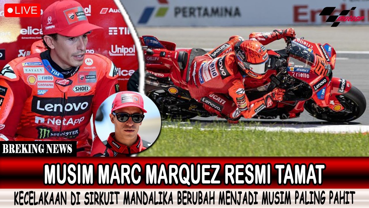 MUSIM MARC MARQUEZ RESMI TAMAT 🔥 KECELAKAAN DI SIRKUIT MANDALIKA ...