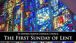 The First Sunday of Lent 5:30pm Mass