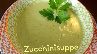Rezept: Cremige Zucchinisuppe - Nur 4 Zutaten nötig!! | Melodie ♡