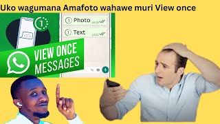 Part 1 View Once Uko Wabona Ifoto Iri Muri View Once Kuri Whatsapp