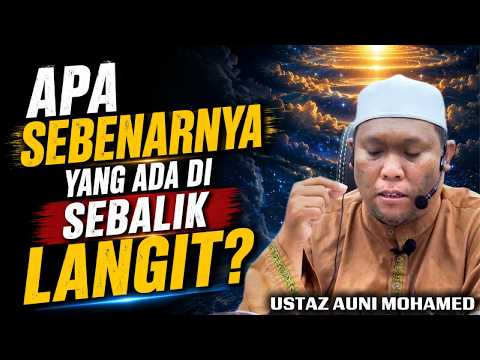 Adakah Alam Semesta Hanya Langit Pertama - Ustaz Auni Mohamed