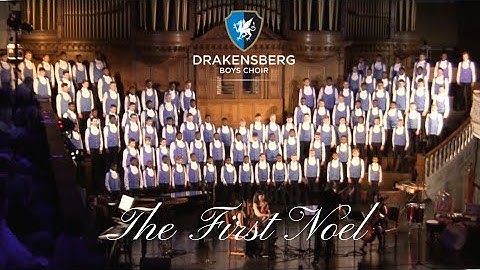 The First Noël (Arr. Dan Forrest) - Drakensberg Boys Choir