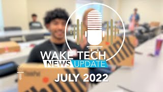 Wake Tech News Update - July 2022