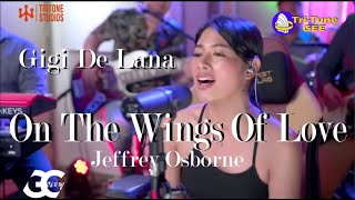 Gigi De Lana _ON THE WINGS OF LOVE \Jeffrey Osborne | Tritone Studios