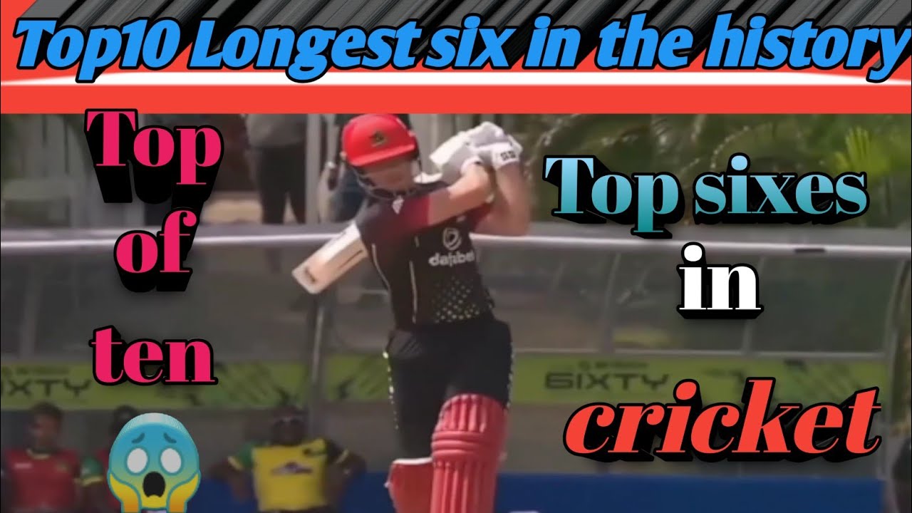 Top ten longest six in the history of cricket - YouTube