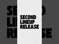 SECOND LINE UP RELEASE 🔥