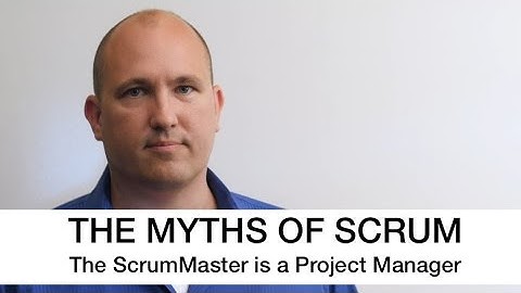 Scrum Myths 01 - The ScrumMaster is a Project Manager by Mishkin Berteig