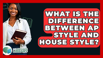 What Is The Difference Between AP Style And House Style? - The Language Library