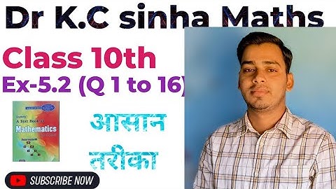 Dr K.C sinha maths class 10th Ex-5.2 A.P 