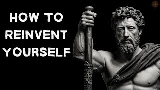 How To Reinvent Yourself Marcus - Aurelius Stoicism