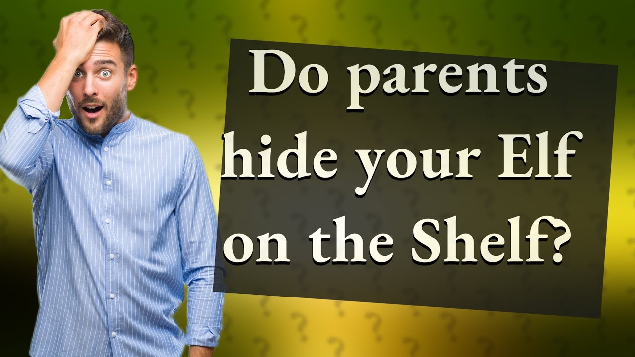 Do parents hide your Elf on the Shelf? - YouTube